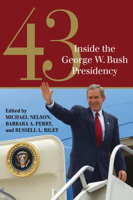 43: Vnútri predsedníctva Georgea W. Busha - 43: Inside the George W. Bush Presidency