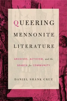 Queering Mennonite Literature: Archívy, aktivizmus a hľadanie spoločenstva - Queering Mennonite Literature: Archives, Activism, and the Search for Community