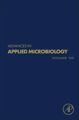 Pokroky v aplikovanej mikrobiológii: Volume 120 - Advances in Applied Microbiology: Volume 120