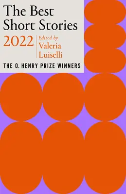 Najlepšie poviedky 2022: Víťazi Ceny O. Henryho - The Best Short Stories 2022: The O. Henry Prize Winners