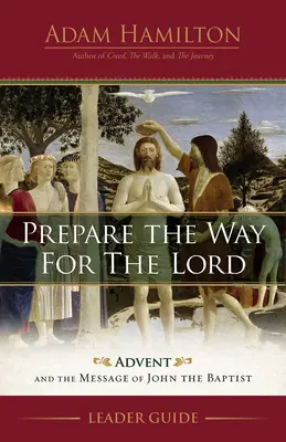 Pripravte cestu Pánovi Príručka pre vedúcich: Advent a posolstvo Jána Krstiteľa - Prepare the Way for the Lord Leader Guide: Advent and the Message of John the Baptist