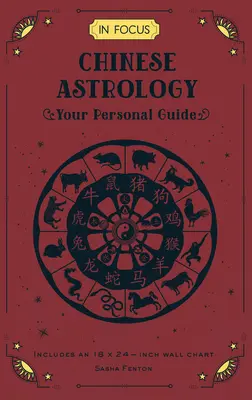 Zaostrené na čínsku astrológiu: Váš osobný sprievodca 19. zväzok - In Focus Chinese Astrology: Your Personal Guide Volume 19