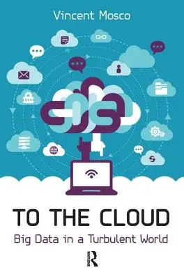 Do cloudu: Veľké dáta v turbulentnom svete - To the Cloud: Big Data in a Turbulent World