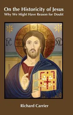 O historicite Ježiša: Prečo môžeme mať dôvod pochybovať - On the Historicity of Jesus: Why We Might Have Reason for Doubt