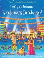 Oslávme Krišnove narodeniny! (Maya & Neel's India Adventure Series, Book 12) - Let's Celebrate Krishna's Birthday! (Maya & Neel's India Adventure Series, Book 12)