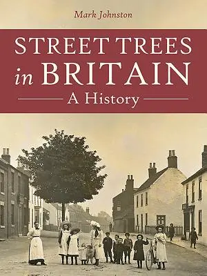 Pouličné stromy vo Veľkej Británii: História - Street Trees in Britain: A History