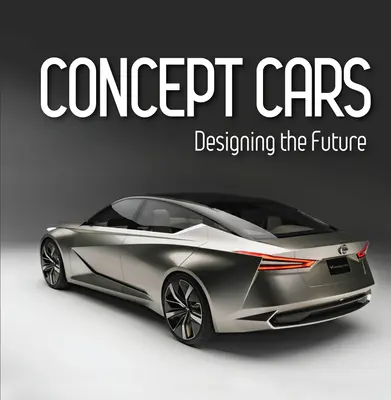 Koncepčné autá: Dizajn budúcnosti (Brick Book) - Concept Cars: Designing the Future (Brick Book)