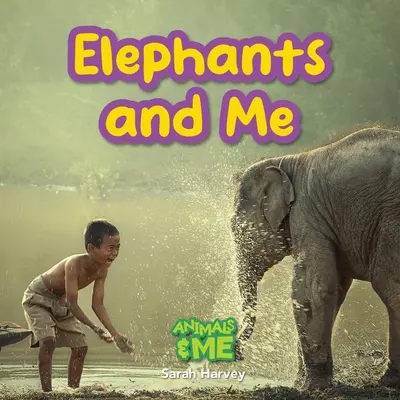 Slony a ja: Zvieratá a ja - Elephants and Me: Animals and Me