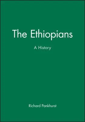 Etiópčania: Etihópčania: dejiny - kniha o dejinách Etihópčanov. - The Ethiopians: A History