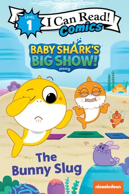 Baby Shark's Big Show! The Bunny Slug - Baby Shark's Big Show!: The Bunny Slug