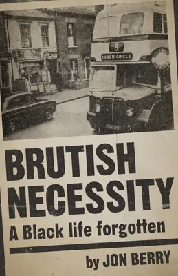 Brutálna nevyhnutnosť: Zabudnutý život černochov - Brutish Necessity: A Black Life Forgotten