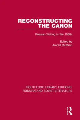 Rekonštrukcia kánonu: Ruské písanie v 80. rokoch 20. storočia - Reconstructing the Canon: Russian Writing in the 1980s