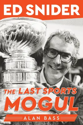 Ed Snider: Posledný športový magnát - Ed Snider: The Last Sports Mogul