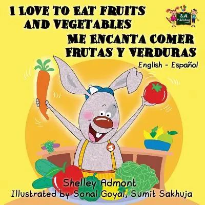 Milujem jesť ovocie a zeleninu Me Encanta Comer Frutas y Verduras: Anglicko-španielske dvojjazyčné vydanie - I Love to Eat Fruits and Vegetables Me Encanta Comer Frutas y Verduras: English Spanish Bilingual Edition