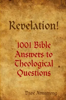 Zjavenie! 1001 biblických odpovedí na teologické otázky - Revelation! 1001 Bible Answers to Theological Questions