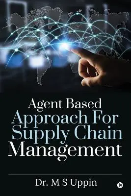 Agentový prístup k riadeniu dodávateľského reťazca - Agent Based Approach For Supply Chain Management