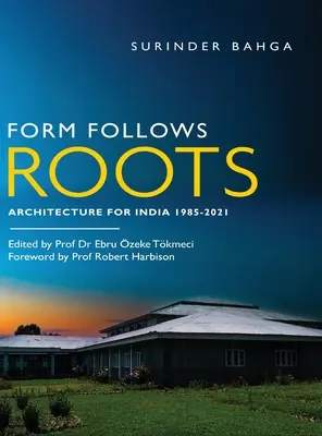 Forma nasleduje korene: Architektúra pre Indiu 1985-2021 - Form Follows Roots: Architecture for India 1985-2021