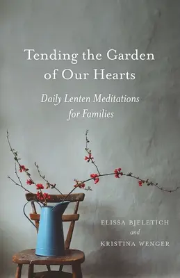 Starostlivosť o záhradu našich sŕdc - Tending the Garden of Our Hearts