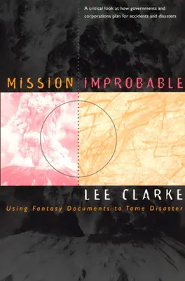 Misia nepravdepodobné: Využitie fantazijných dokumentov na skrotenie katastrofy - Mission Improbable: Using Fantasy Documents to Tame Disaster