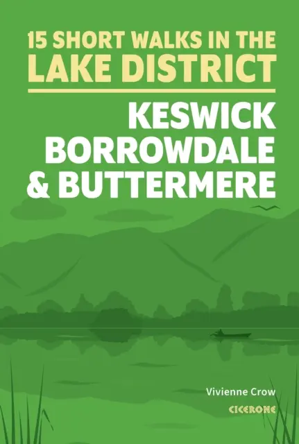 Krátke prechádzky v Lake District: Keswick, Borrowdale a Buttermere - Short Walks in the Lake District: Keswick, Borrowdale and Buttermere