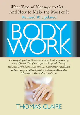 Práca s telom: Aký typ masáže si dopriať a ako z nej vyťažiť čo najviac - Bodywork: What Type of Massage to Get and How to Make the Most of It