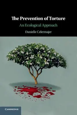Prevencia mučenia: Ekologický prístup - The Prevention of Torture: An Ecological Approach