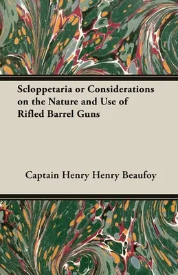 Scloppetaria alebo Úvahy o povahe a použití zbraní s drážkovanou hlavňou - Scloppetaria or Considerations on the Nature and Use of Rifled Barrel Guns