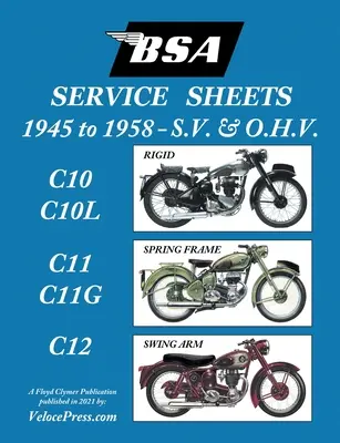 BSA C10-C10l-C11-C11g-C12 'Servisné listy' 1945-1958 pre všetky modely S.V. a O.H.V. s pevným, pružinovým rámom a výkyvným ramenom - BSA C10-C10l-C11-C11g-C12 'Service Sheets' 1945-1958 for All Pre-Unit S.V. and O.H.V. Rigid, Spring Frame and Swing Arm Models