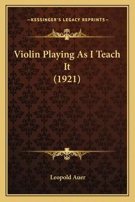 Hra na husle, ako ju učím (1921) - Violin Playing As I Teach It (1921)