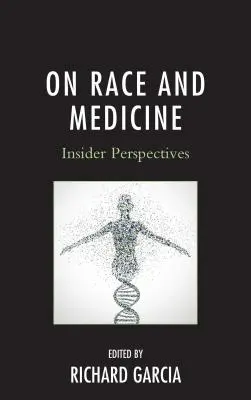 O rase a medicíne: Pohľad zvnútra - On Race and Medicine: Insider Perspectives