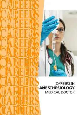 Kariéra v anestéziológii: Anestéziológ: Kariéra lekára (MD) - Careers in Anesthesiology: Medical Doctor (MD)