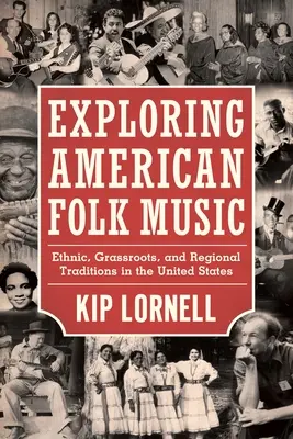 Skúmanie americkej ľudovej hudby: Vychádzanie z etnickej, ľudovej a regionálnej hudby v Spojených štátoch amerických - Exploring American Folk Music: Ethnic, Grassroots, and Regional Traditions in the United States