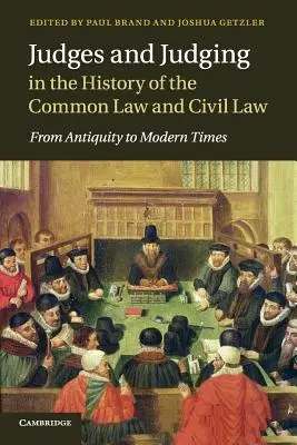 Sudcovia a súdnictvo v dejinách obyčajového a občianskeho práva: Od staroveku po súčasnosť - Judges and Judging in the History of the Common Law and Civil Law: From Antiquity to Modern Times