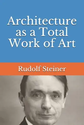 Architektúra ako celkové umelecké dielo - Architecture as a Total Work of Art