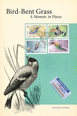 Vtákom ohnutá tráva: A Memoir, in Pieces - Bird-Bent Grass: A Memoir, in Pieces