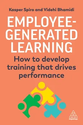 Vzdelávanie generované zamestnancami: Ako rozvíjať vzdelávanie, ktoré podporuje výkonnosť? - Employee-Generated Learning: How to Develop Training That Drives Performance