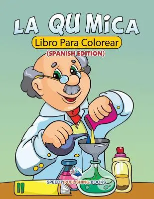 La Qumica Libro Para Colorear (španielske vydanie) - La Qumica Libro Para Colorear (Spanish Edition)