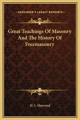 Veľké učenie slobodomurárov a dejiny slobodomurárstva - Great Teachings Of Masonry And The History Of Freemasonry