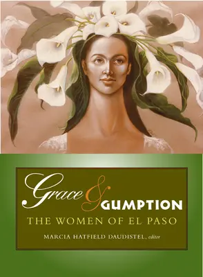 Grace & Gumption: Ženy z El Pasa - Grace & Gumption: The Women of El Paso