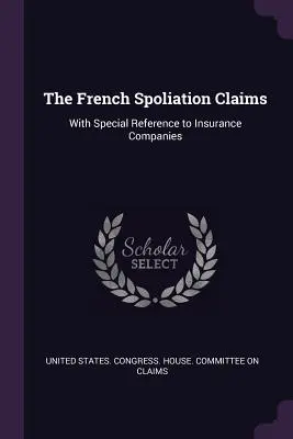 Francúzske nároky na náhradu škody: S osobitným zreteľom na poisťovne - The French Spoliation Claims: With Special Reference to Insurance Companies