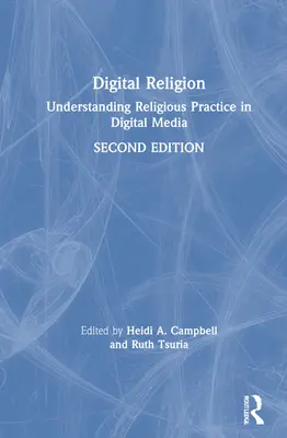 Digitálne náboženstvo: Základy: Pochopenie náboženskej praxe v digitálnych médiách - Digital Religion: Understanding Religious Practice in Digital Media