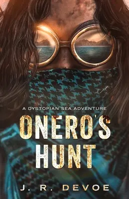 Onerov lov: Dystopické morské dobrodružstvo - Onero's Hunt: A Dystopian Sea Adventure
