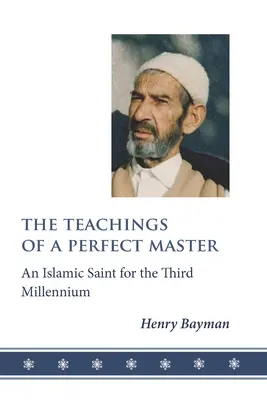 Učenie dokonalého majstra: Islamský svätec pre tretie tisícročie - The Teachings of a Perfect Master: An Islamic Saint for the Third Millennium