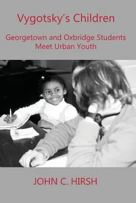 Vygotského deti: Študenti z Georgetownu a Oxbridge sa stretávajú s mestskou mládežou - Vygotsky's Children: Georgetown and Oxbridge Students Meet Urban Youth