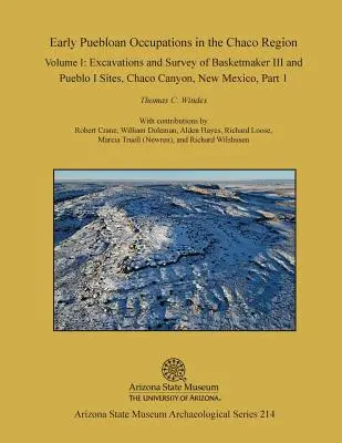Early Puebloan Occupations in the Chaco Region: Vydanie: Zväzok I, časť 1: Vykopávky a prieskum lokalít Basketmaker III a Pueblo I, Chaco Canyon, Nové Mexiko - Early Puebloan Occupations in the Chaco Region: Volume I, Part 1: Excavations and Survey of Basketmaker III and Pueblo I Sites, Chaco Canyon, New Mexi