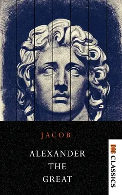 Alexander Veľký tvorcovia dejín - Alexander the Great Makers of History