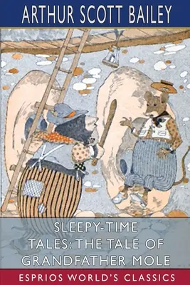 Príbehy na dobrú noc: (Esprios Classics): Smith - Sleepy-Time Tales: The Tale of Grandfather Mole (Esprios Classics): Illustrated by Harry L. Smith