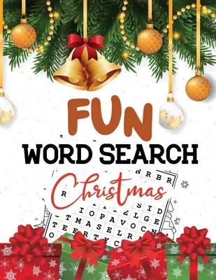 Zábavné hľadanie slov na Vianoce: Kniha s hádankami pre dospelých, tínedžerov, kniha s hádankami pre tvoj mozog, kniha s aktivitami na precvičenie mozgu - Fun Word Search Christmas: Cleverly Funny Hidden Word Searches for Adults, Teens, Scrooge Puzzle Book, Your Brain Exercise Activity Book