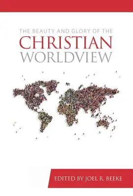 Krása a sláva kresťanského svetonázoru - The Beauty and Glory of the Christian Worldview