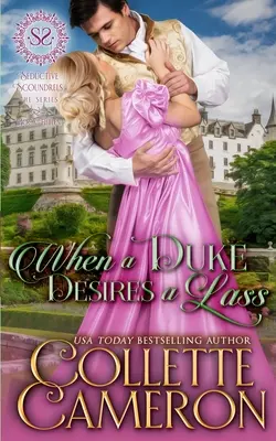 Keď vojvoda túži po dievčine: Sladká historická regentská romanca - When a Duke Desires a Lass: A Sweet Historical Regency Romance